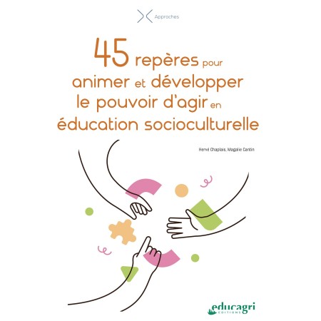 45 repères pour animer et développer le pouvoir d'agir en éducation socioculturelle - SC