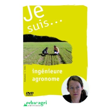 Je suis... ingénieure agronome