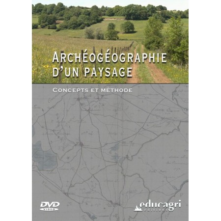 Archéogéographie d'un paysage : concepts et méthode