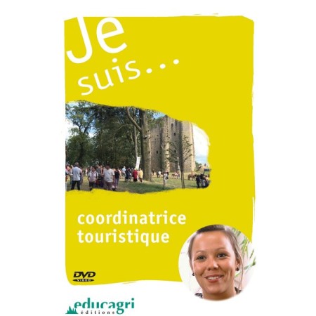 Je suis... coordinatrice touristique