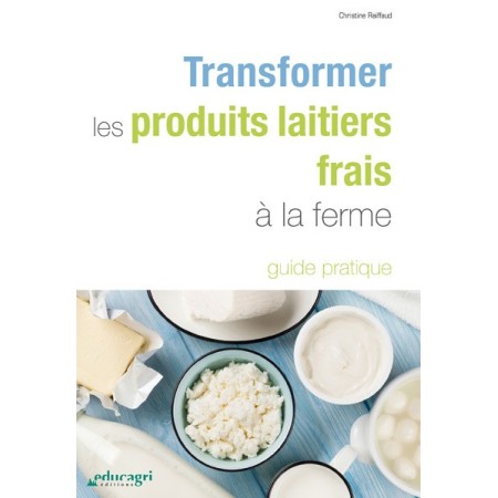 Transformer les produits laitiers frais à la ferme