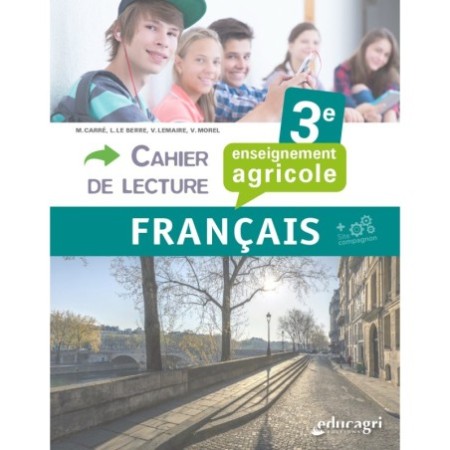 Cahier de lecture Français 3e : Enseignement agricole