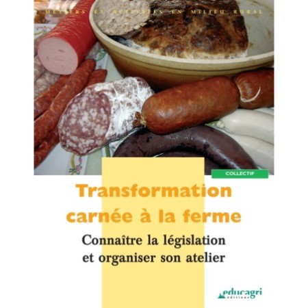 Transformation carnée à la ferme : la législation, organiser son atelier