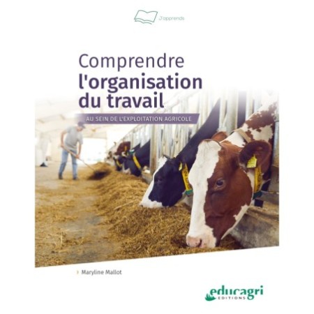 Comprendre l'organisation du travail au sein de l'exploitation agricole