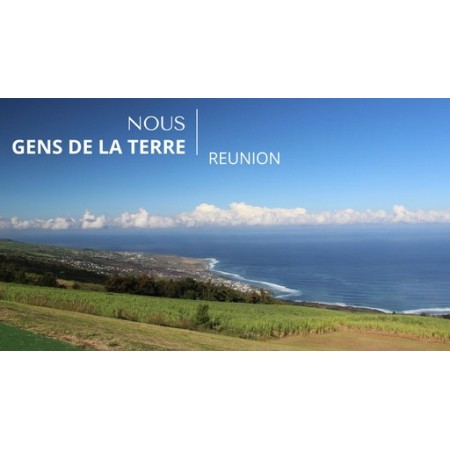 Nous, gens de la terre - La Réunion
