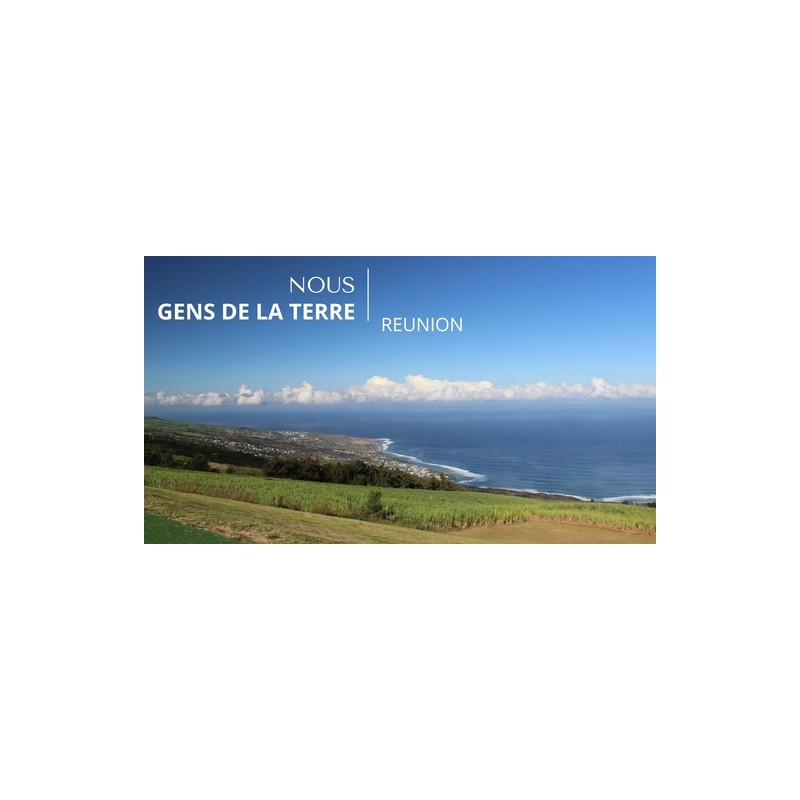Nous, gens de la terre - La Réunion