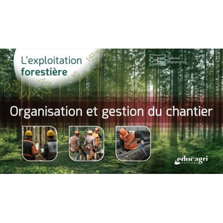 Organisation et gestion du chantier forestier