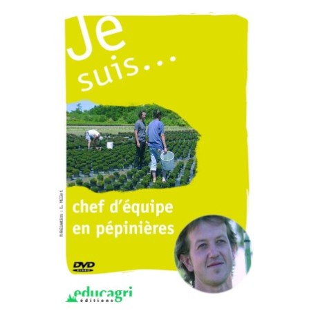 Je suis... chef d'équipe en pépinière