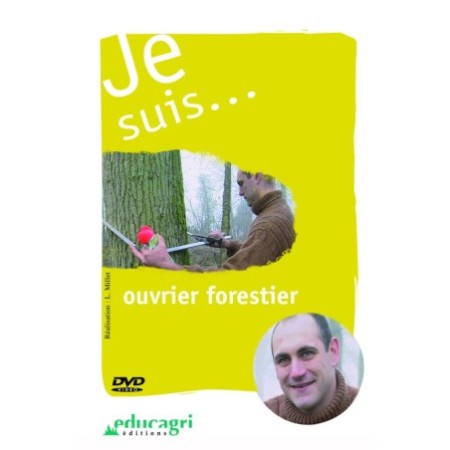 Je suis... ouvrier forestier